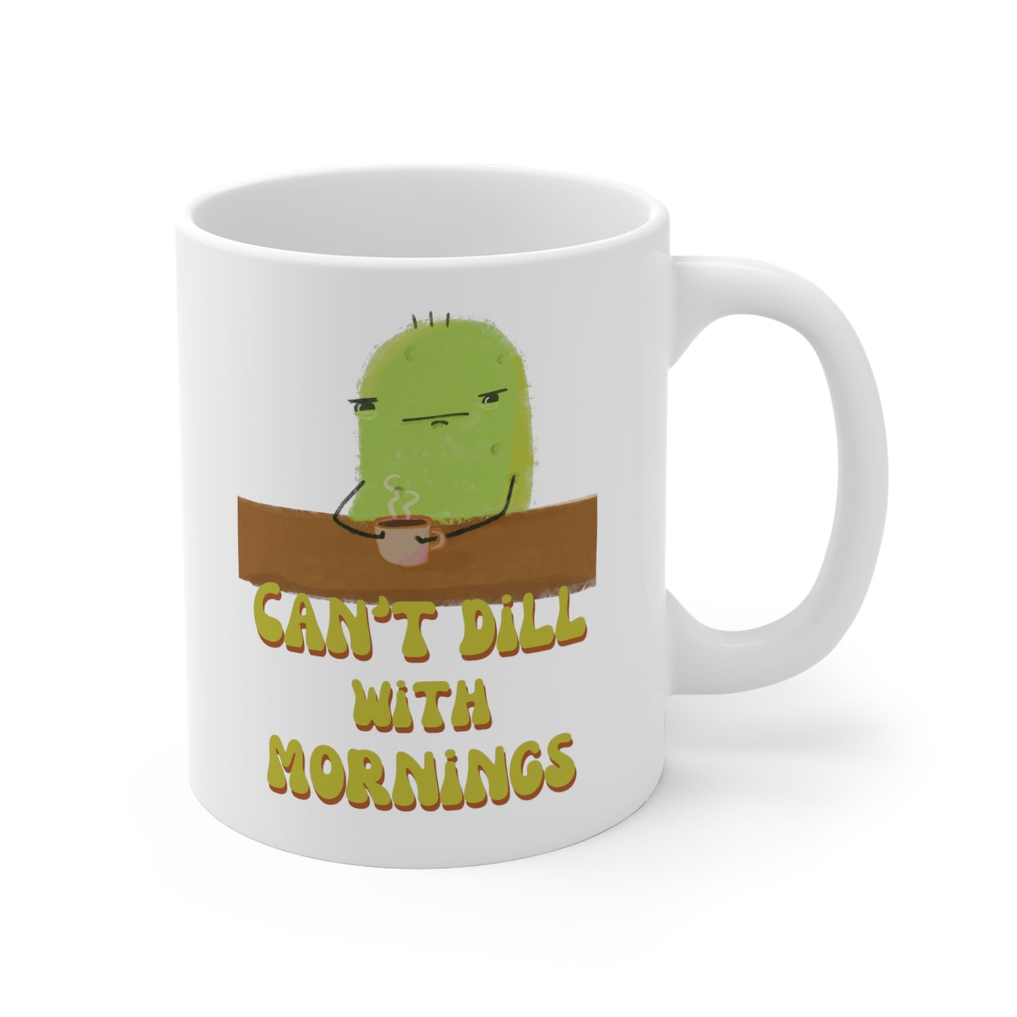 Can't dill with mornings Mug